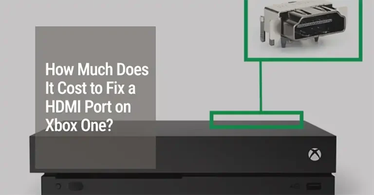 How Much Does It Cost to Fix a HDMI Port on Xbox One?