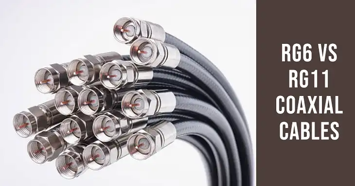 RG6 vs RG11 Coaxial Cables: Which One Should You Use?